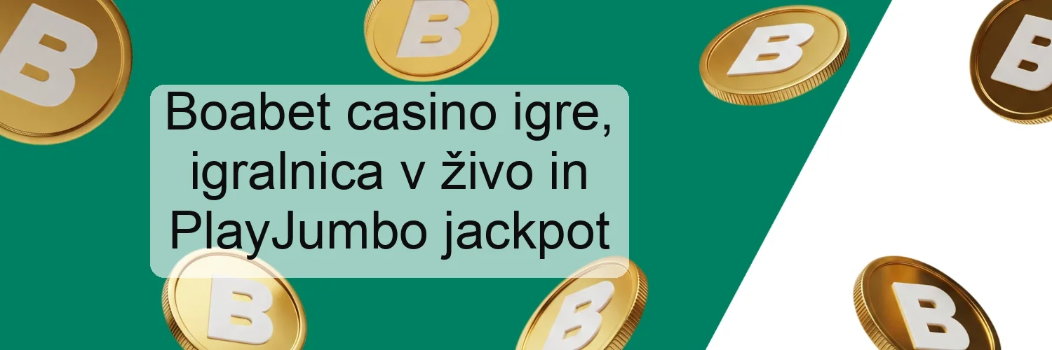 Boabet casino igre, igralnica v živo in PlayJumbo jackpot Boabet casino igre, igralnica v živo in PlayJumbo jackpot